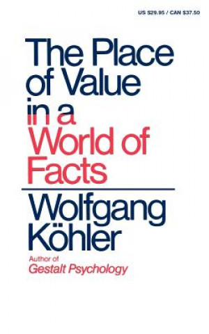 Könyv Place of Value in a World of Facts Wolfgang Kohler