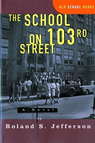 Kniha School on 103rd Street Roland S. Jefferson