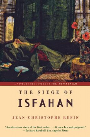 Kniha Siege of Isfahan Jean-Christophe Rufin