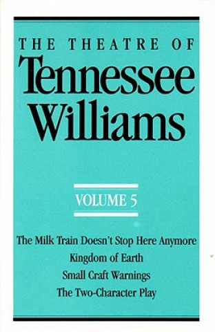 Livre Theatre of Tennessee Williams, Volume V T. Williams