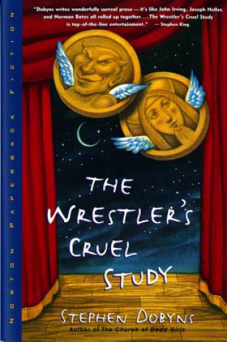 Kniha Wrestlers Cruel Study - A Novel Stephen Dobyns
