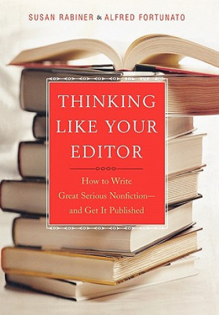 Książka Thinking Like Your Editor - How to Write Serious Nonfiction and Get it Published S. Rabiner