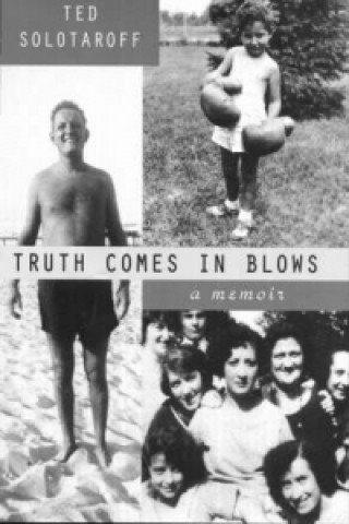 Kniha Truth Comes in Blows Ted Solotaroff