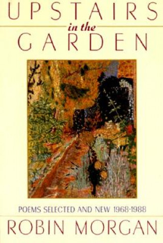 Könyv Upstairs in the Garden Robin Morgan