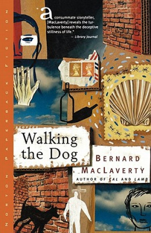 Kniha Walking the Dog Bernard MacLaverty