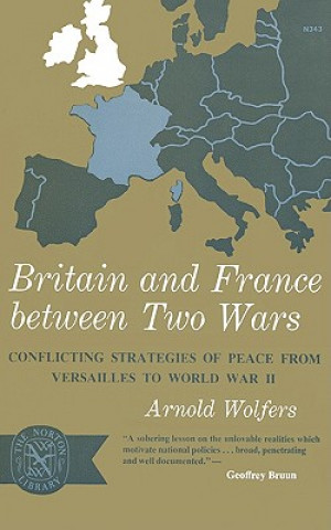 Книга Britain and France between Two Wars Arnold Wolfers