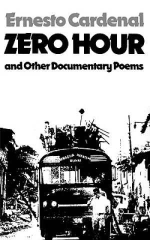 Könyv Zero Hour and Other Documentary Poems E Cardenal