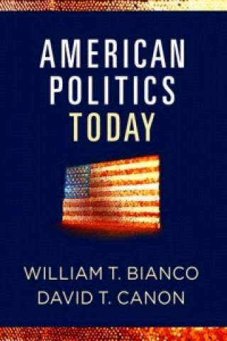 Książka American Politics Today William T. Bianco