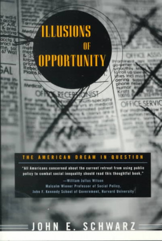 Kniha Illusions of Opportunity: The American Dream in Question John Schwartz