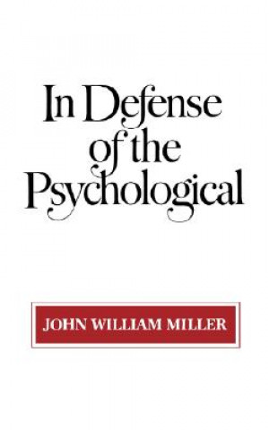 Βιβλίο In Defense of the Psychological John William Miller