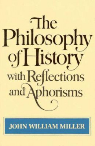 Kniha Philosophy of History John William Miller