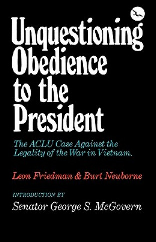 Kniha Unquestioning Obedience to the President Leon Friedman