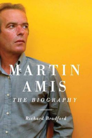 Kniha Martin Amis - The Biography Richard Bradford