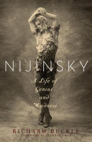 Könyv Nijinsky - A Life of Genius and Madness Richard Buckle