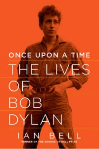 Książka Once Upon a Time - The Lives of Bob Dylan Ian Bell