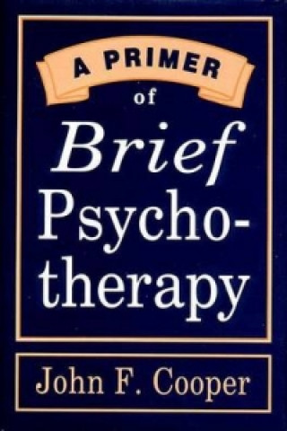 Carte Primer of Brief Psychotherapy John F. Cooper