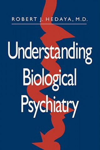 Książka Understanding Biological Psychiatry Robert J Hedaya