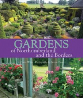 Kniha Gardens of Northumberland and the Borders Susie White