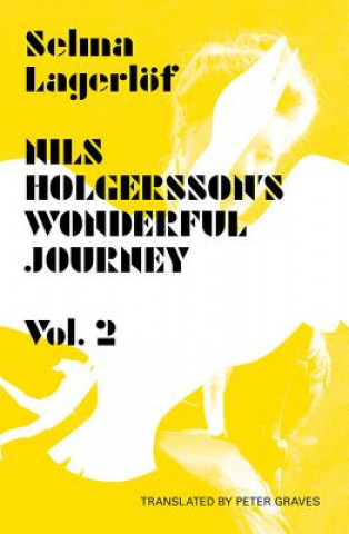 Könyv Nils Holgersson's Wonderful Journey through Sweden: Volume 2 Selma Lagerlof