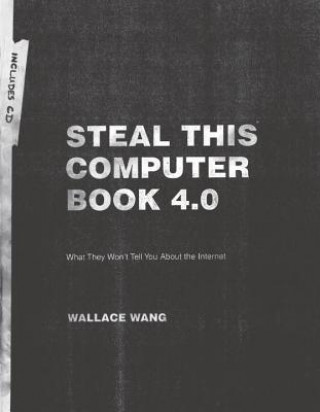 Kniha Steal This Computer Book 4.0 Wallace Wang