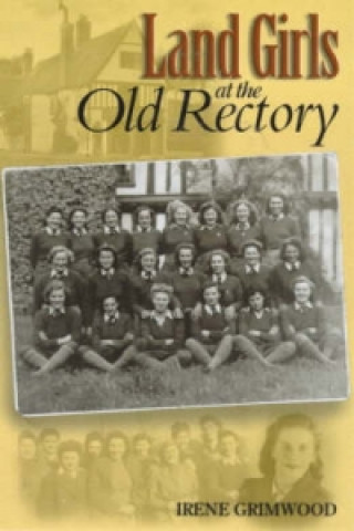 Kniha Land Girls at the Old Rectory Irene Grimwood