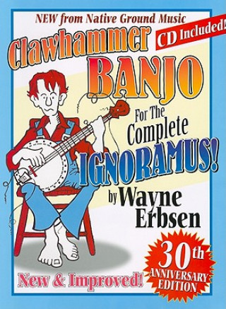 Книга Clawhammer Banjo For The Complete Ignoramus Wayne Erbsen