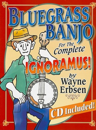 Книга Bluegrass Banjo For The Complete Ignoramus Wayne Erbsen
