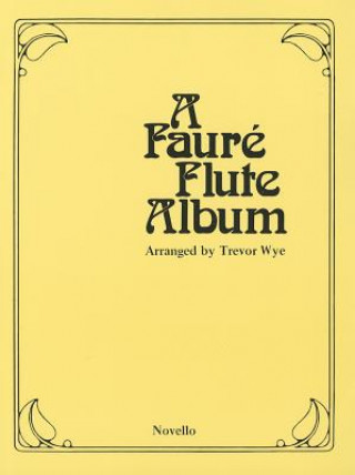 Kniha Faure Flute Album Trevor Wye