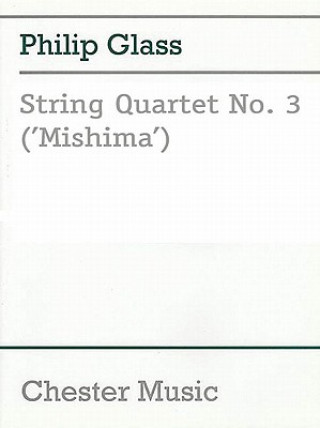 Kniha GLASS PHILIP STRING QUARTET NO3 MISHIMA PHILIP GLASS