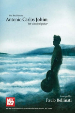 Kniha Antonio Carlos Jobim for Classical Guitar Paulo Bellinati