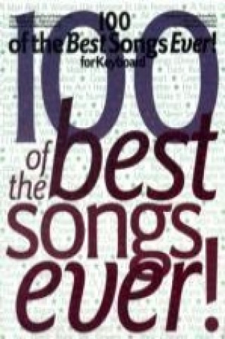 Carte 100 Of The Best Songs Ever! For Keyboard 