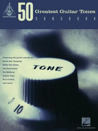 Kniha 50 Greatest Guitar Tones Songbook Hal Leonard Publishing Corporation