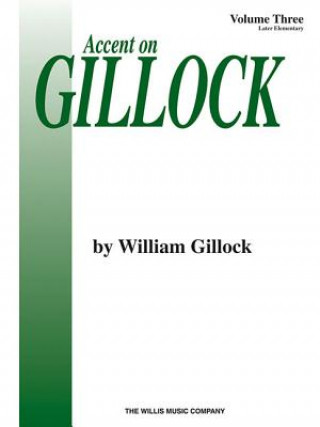 Kniha ACCENT ON GILLOCK VOL 3 PF BK William Gillock