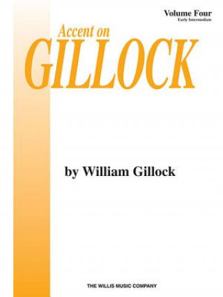 Kniha ACCENT ON GILLOCK VOL 4 PF BK William Gillock