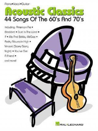 Kniha Acoustic Classics - 44 Songs of the '60s and '70s Hal Leonard Publishing Corporation