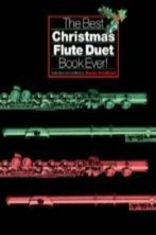 Kniha Best Christmas Flute Duet Book Ever! 