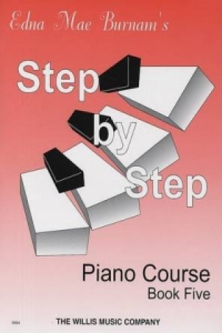 Kniha Edna Mae Burnam's Step By Step Piano Course - Book 5 Edna Mae Burnam