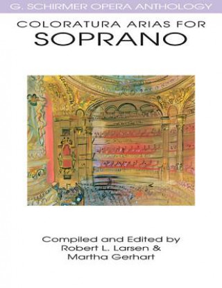 Carte Coloratura Arias for Soprano Robert L. Larsen