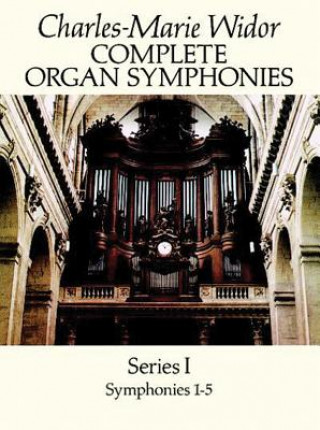 Kniha Complete Organ Symphonies Charles-Marie Widor