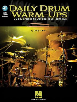 Kniha Daily Drum Warm-Ups - 365 Exercises to Develop Your Technique (Book/Online Audio) Andy Ziker