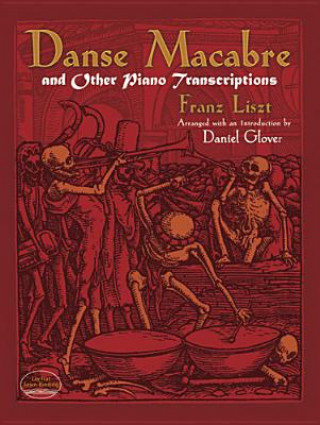 Kniha Danse Macabre and Other Piano Transcriptions Franz Lizst