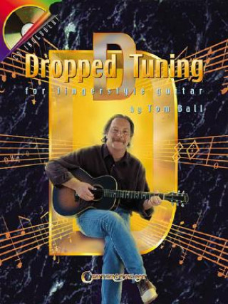 Könyv Dropped-D Tuning For Fingerstyle Guitar Tom Ball