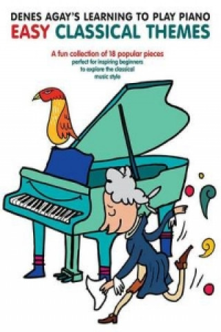 Kniha Learning To Play Piano Easy Classic Denes Agay