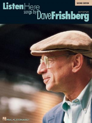 Kniha FRISHBERG DAVE LISTEN HERE SONGS PVG Dave Frishberg