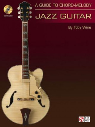 Kniha Guide to Chord-Melody Jazz Guitar Toby Wine
