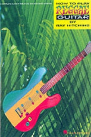 Buch How To Play Reggae Guitar Ray Hitchins