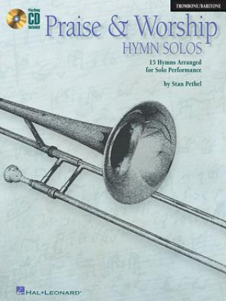 Kniha Praise and Worship Hymn Solos - Trombone/Baritone Stan Pethel