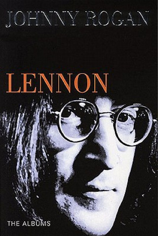 Kniha John Lennon Johnny Rogan