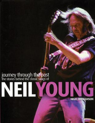 Książka Neil Young: Journey through the Past Nigel Williamson