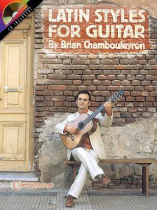 Книга Latin Styles for Guitar Brian Chambouleyron